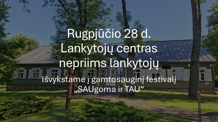 28 d. Lankytojų centras nepriims lankytojų