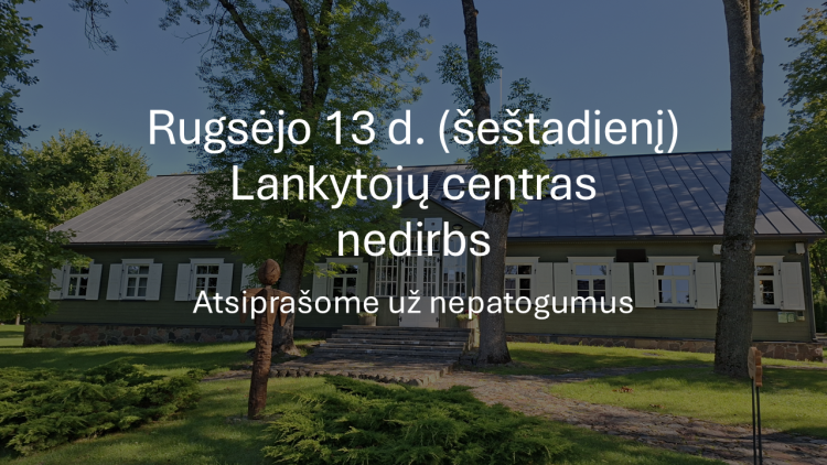Dėl Lankytojų centro šeštadienį
